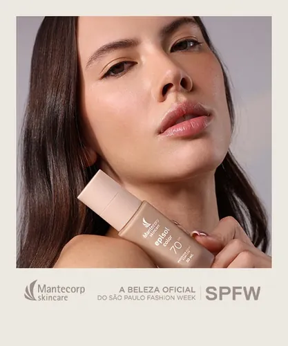 Mantecorp Skincare, a beleza oficial do São Paulo Fashion Week.